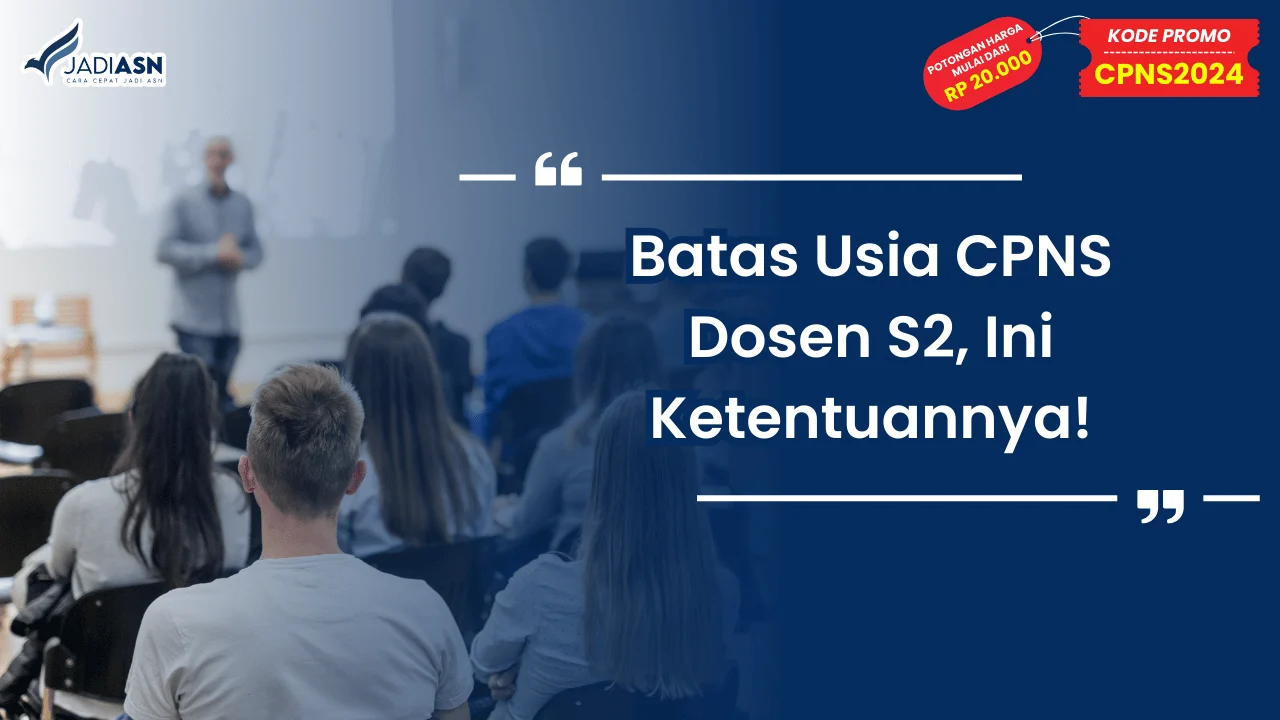 Batas Usia CPNS Dosen S2