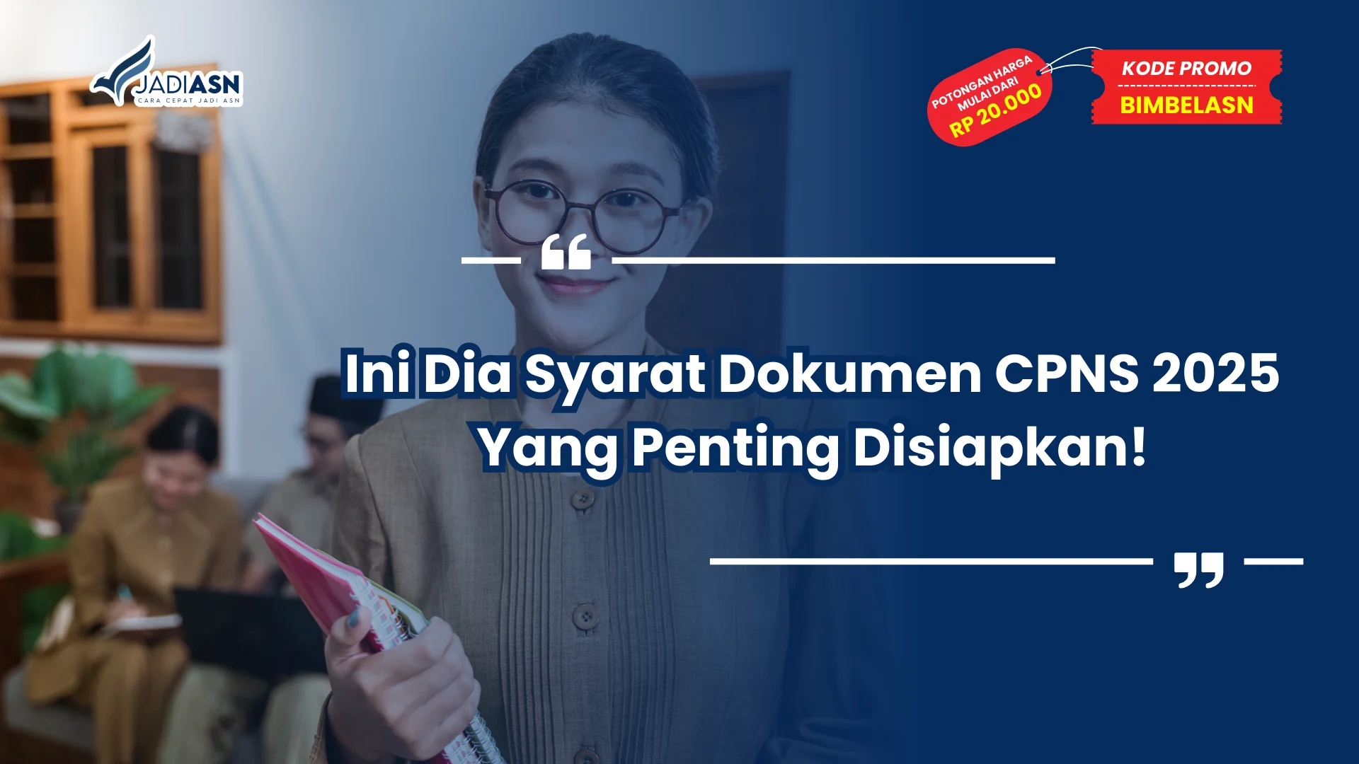 Ini Dia Syarat Dokumen CPNS 2025 Yang Penting Disiapkan!