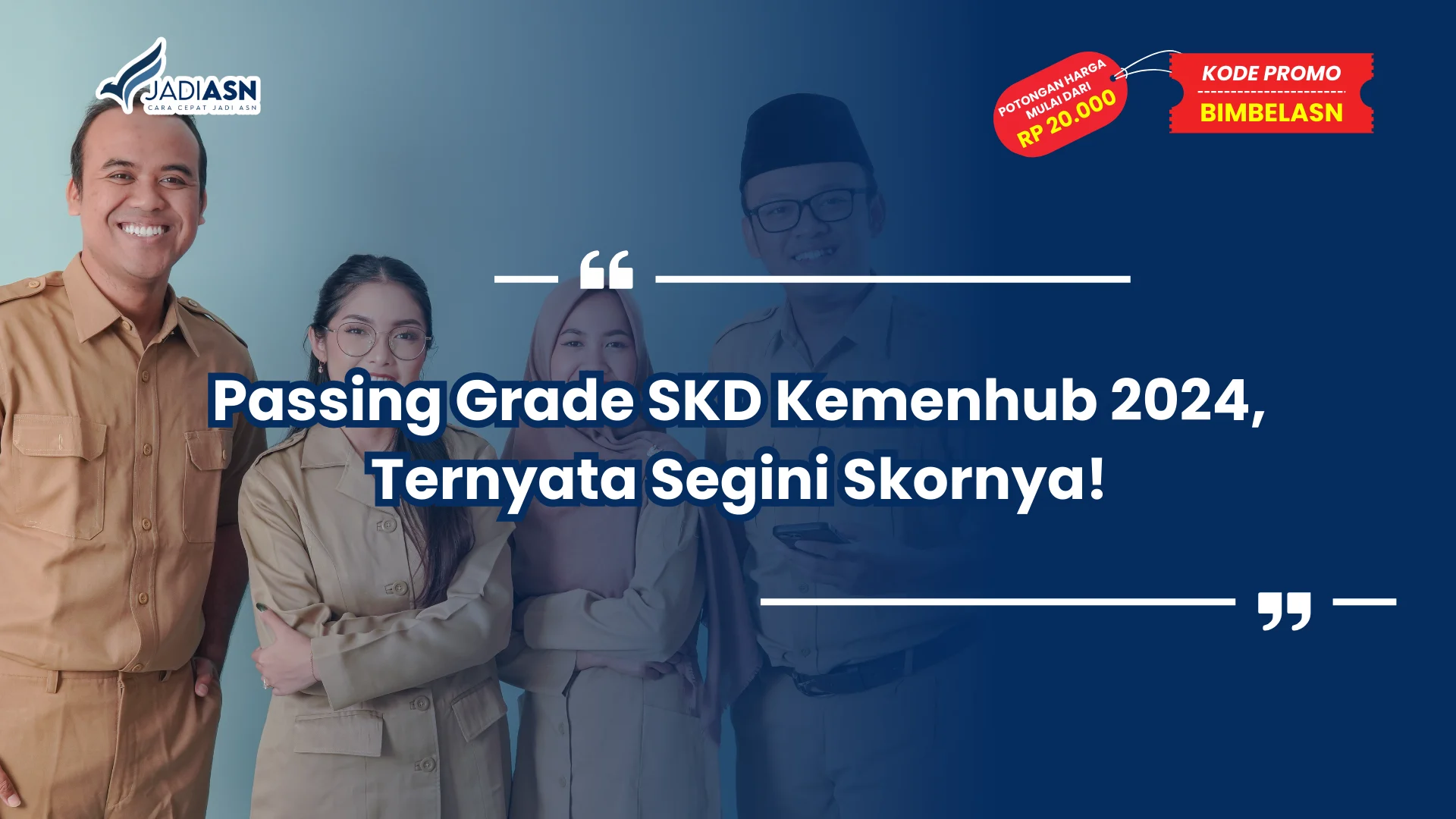 Passing Grade SKD Kemenhub 2024, Ternyata Segini Skornya!