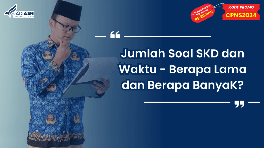 Jumlah Soal SKD dan Waktu
