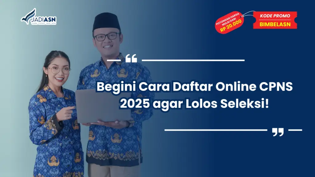 Begini Cara Daftar Online CPNS 2025 agar Lolos Seleksi!