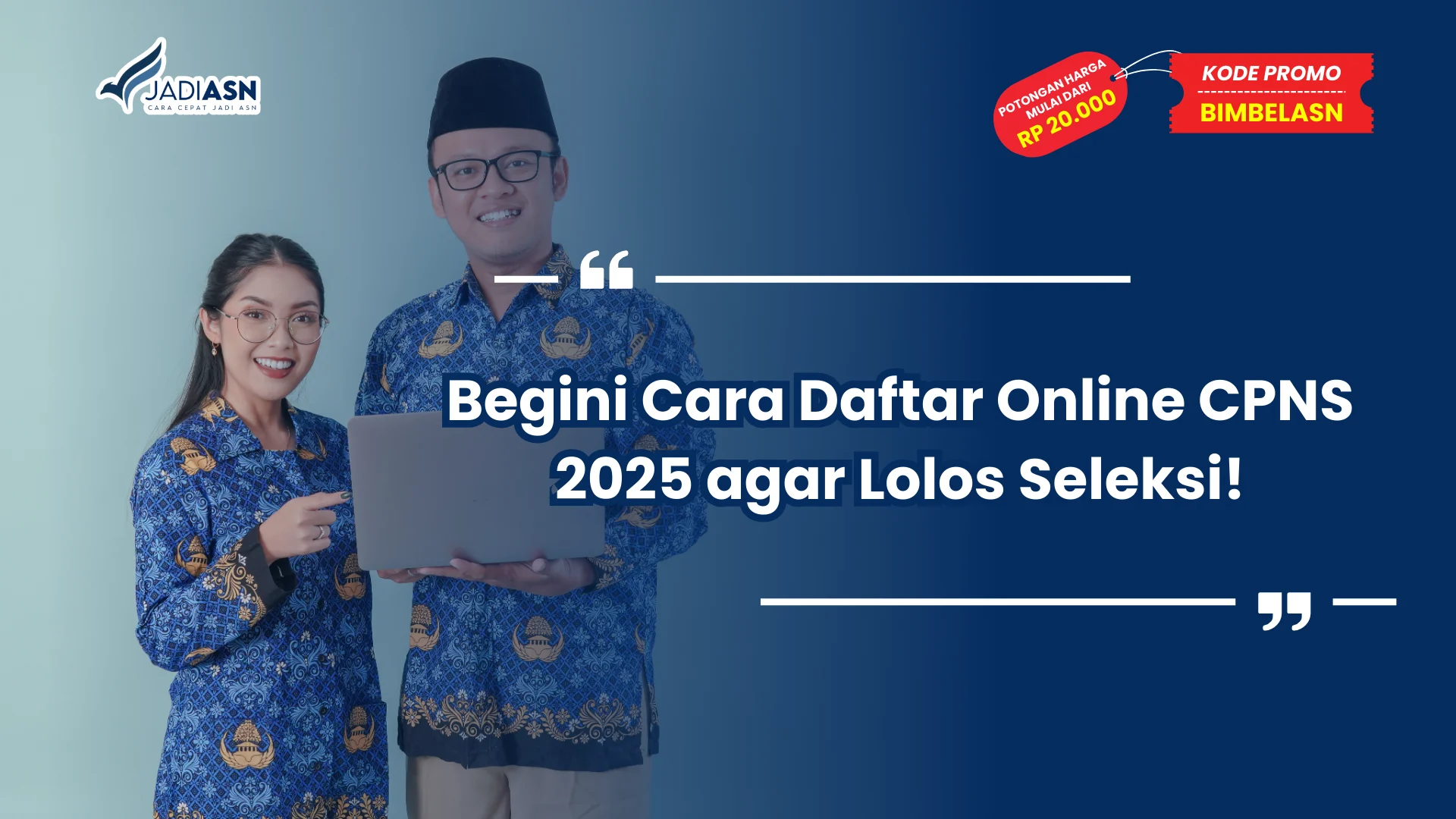 Begini Cara Daftar Online CPNS 2025 agar Lolos Seleksi!