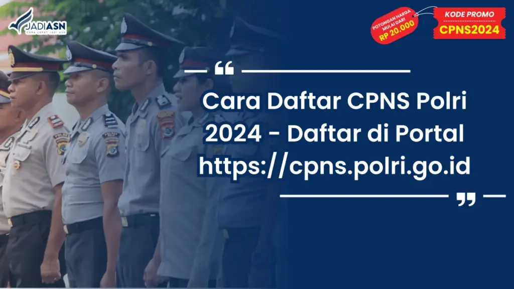 Cara Daftar CPNS Polri 2024