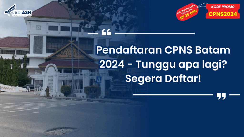 Pendaftaran CPNS Batam 2024