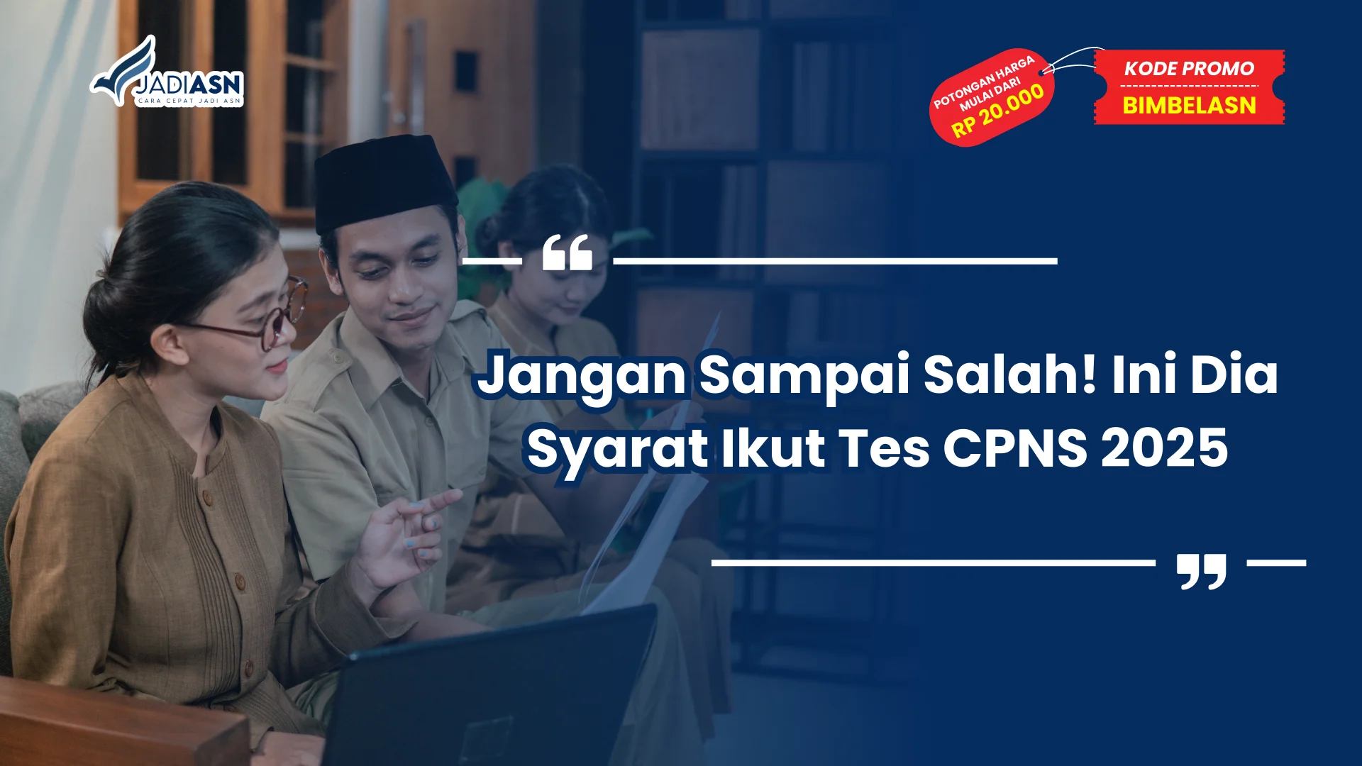 Jangan Sampai Salah! Ini Dia Syarat Ikut Tes CPNS 2025