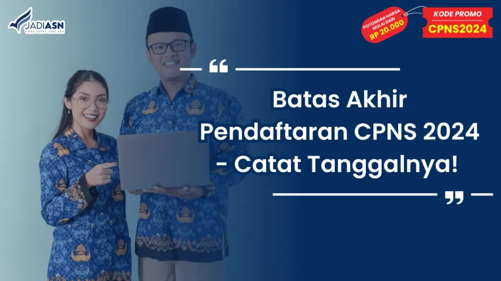 Batas Akhir Pendaftaran CPNS 2024