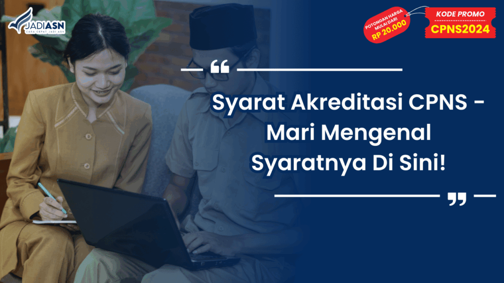 Syarat Akreditasi CPNS