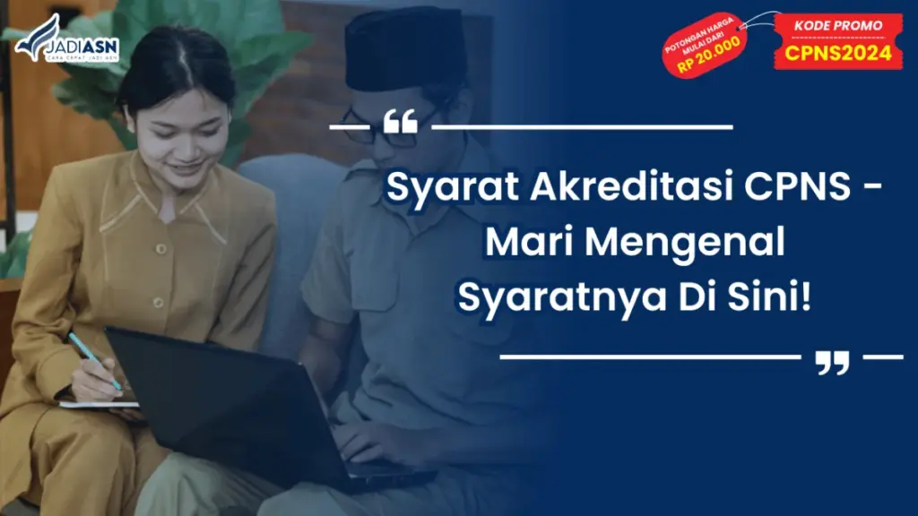 Syarat Akreditasi CPNS