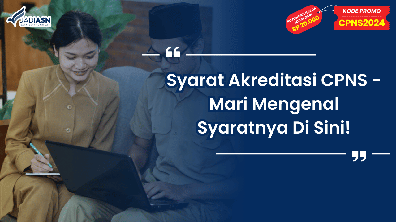 Syarat Akreditasi CPNS