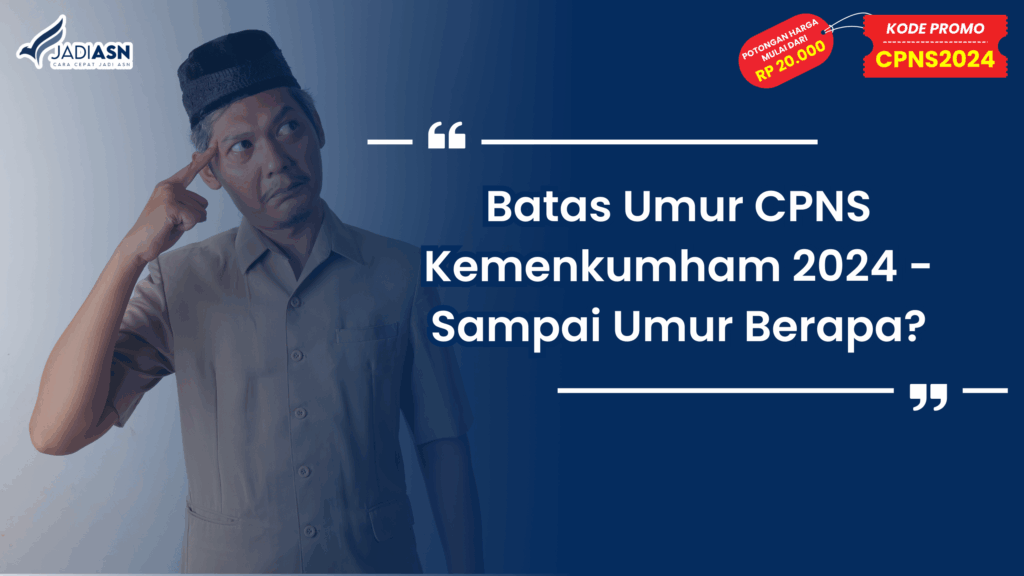 Batas Umur CPNS Kemenkumham 2024