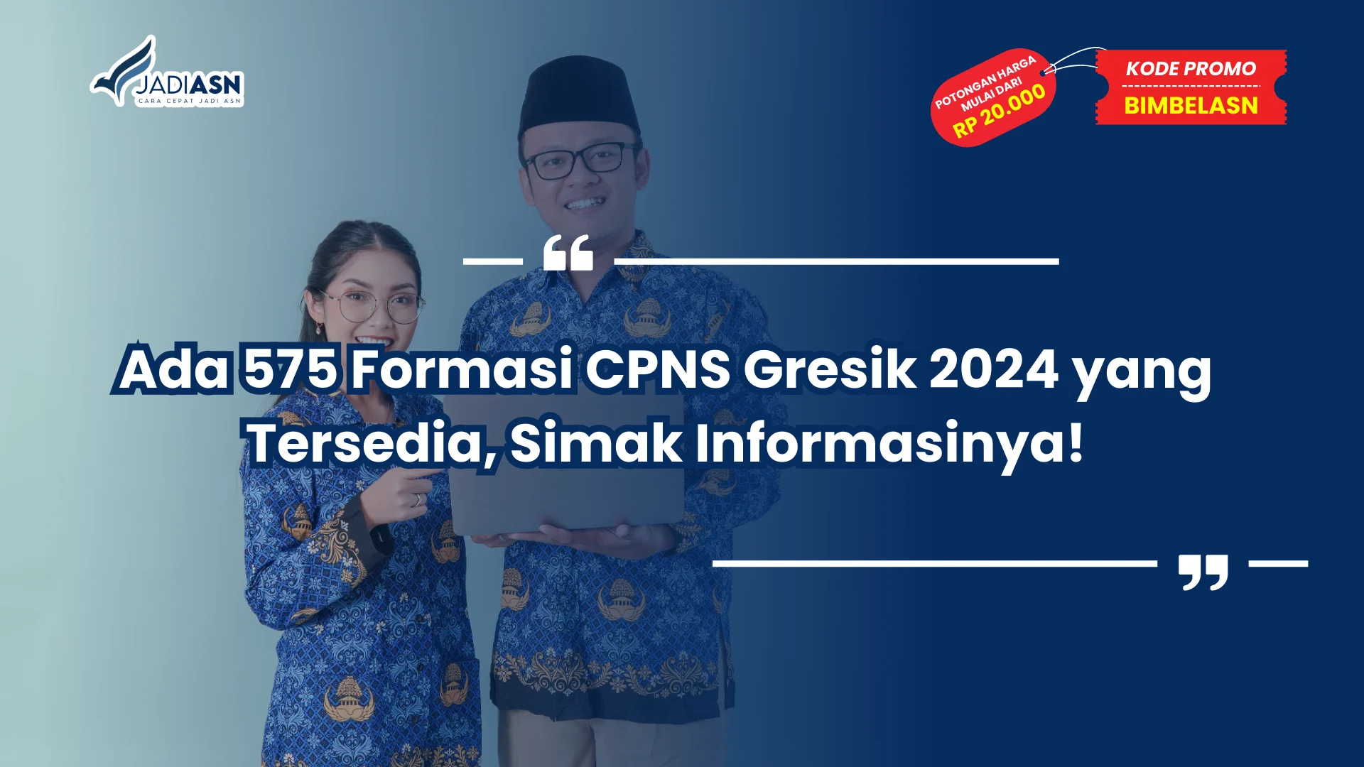 Ada 575 Formasi CPNS Gresik 2024 yang Tersedia, Simak Informasinya!