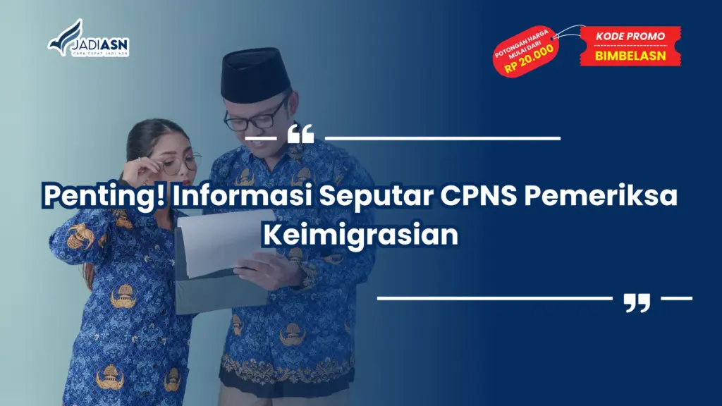 Penting! Informasi Seputar CPNS Pemeriksa Keimigrasian