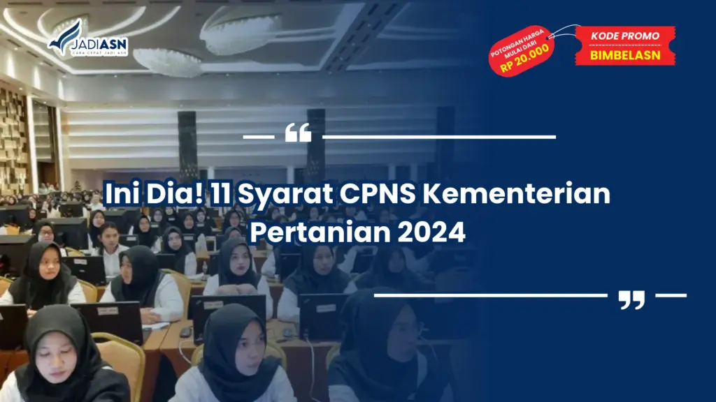 Ini Dia! 11 Syarat CPNS Kementerian Pertanian 2024