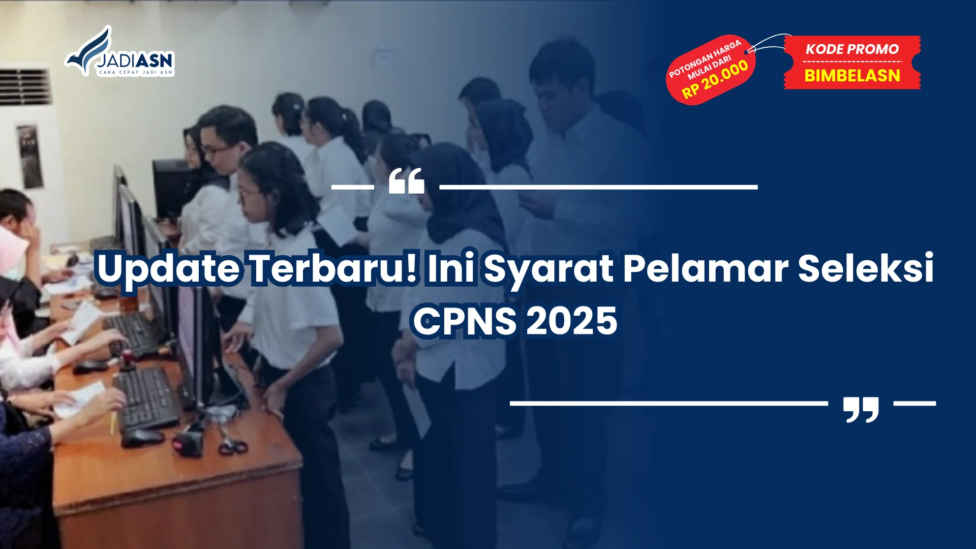 Update Terbaru! Ini Syarat Pelamar Seleksi CPNS 2025