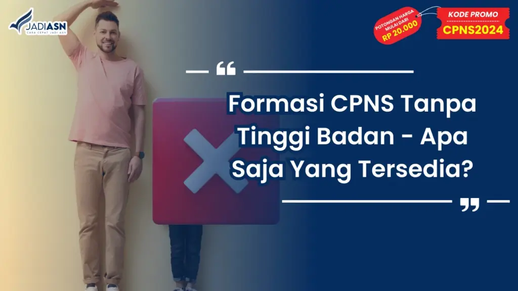 Formasi CPNS Tanpa Tinggi Badan