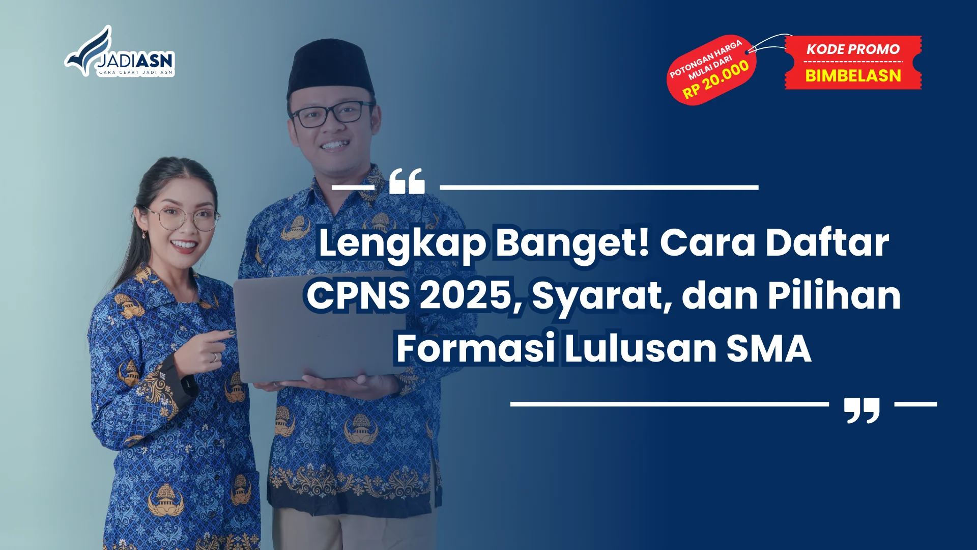 Lengkap Banget! Cara Daftar CPNS 2025, Syarat, dan Pilihan Formasi Lulusan SMA