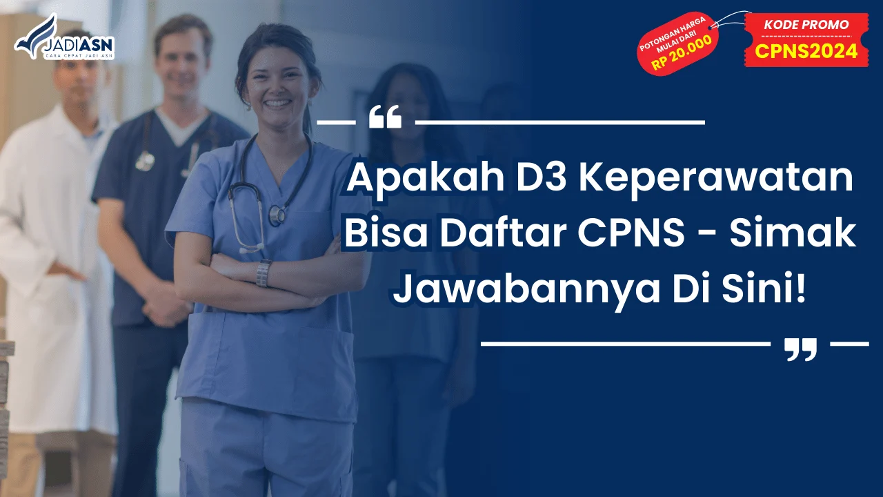 Apakah D3 Keperawatan Bisa Daftar CPNS
