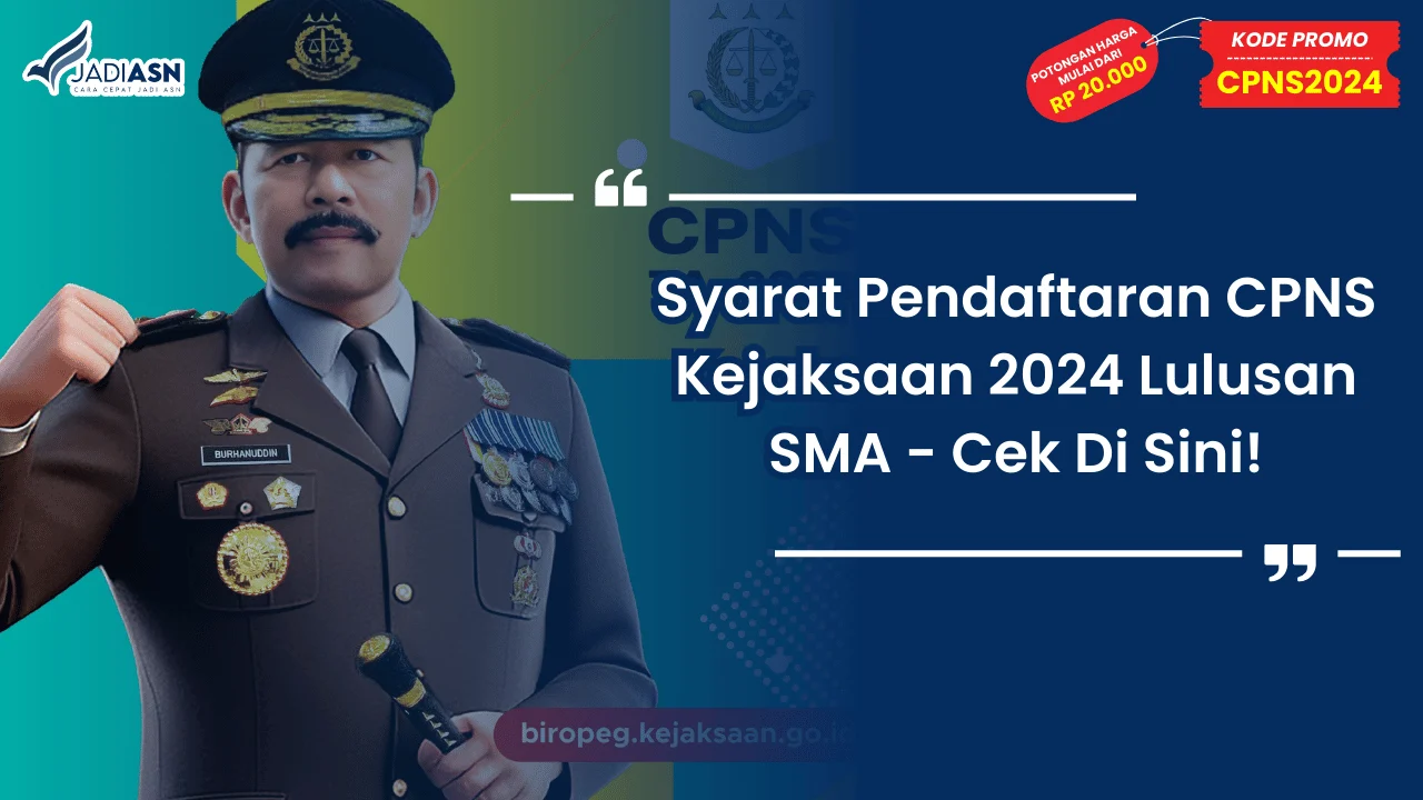 Syarat Pendaftaran CPNS Kejaksaan 2024 Lulusan SMA