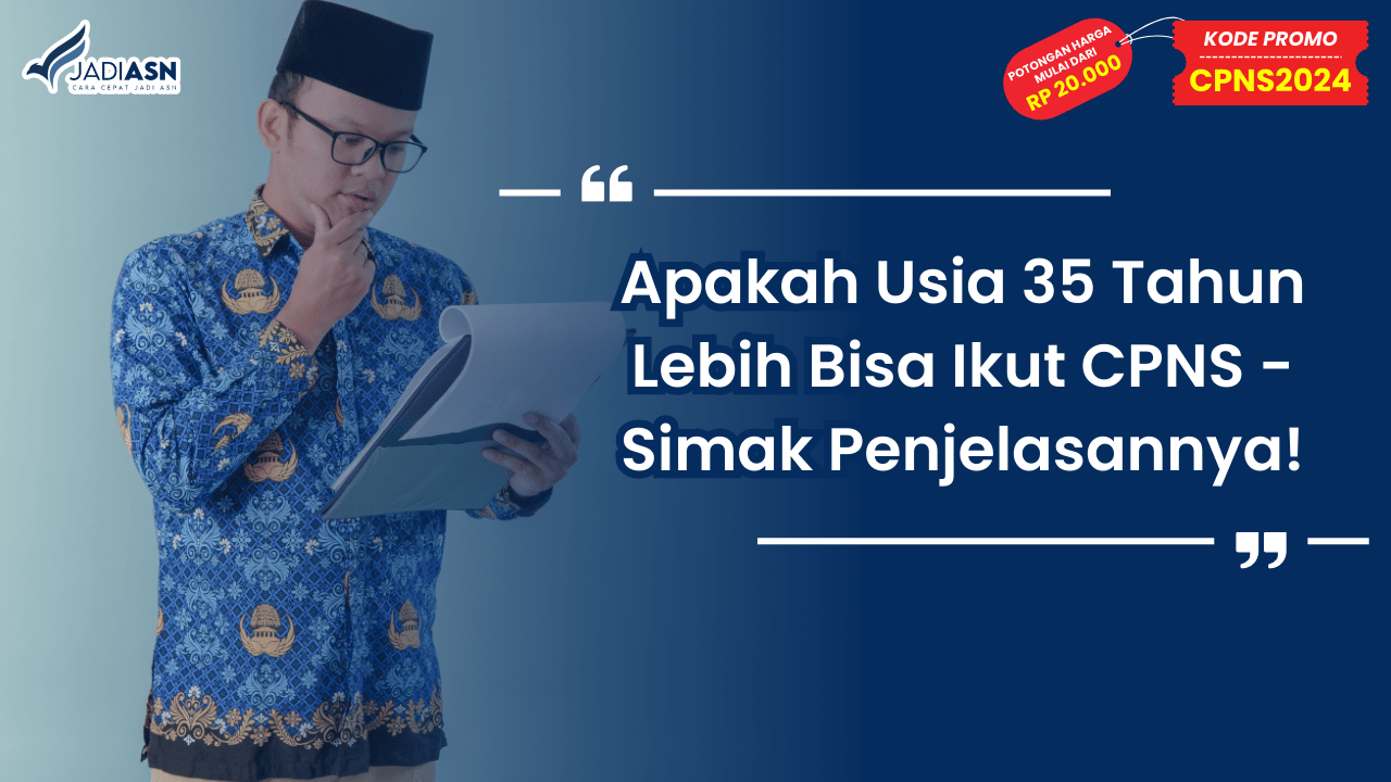 Apakah Usia 35 Tahun Lebih Bisa Ikut CPNS