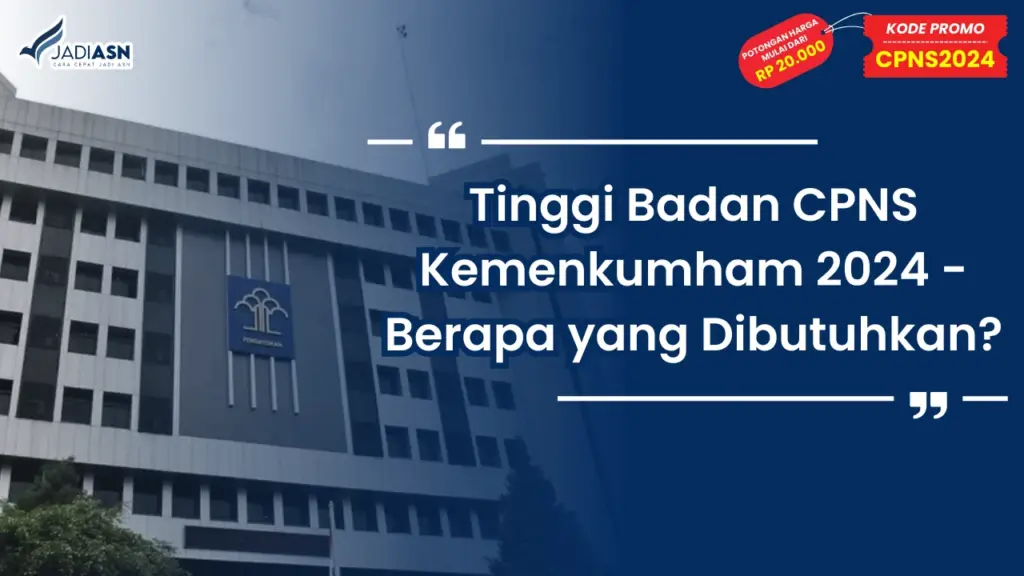 Tinggi Badan CPNS Kemenkumham 2024