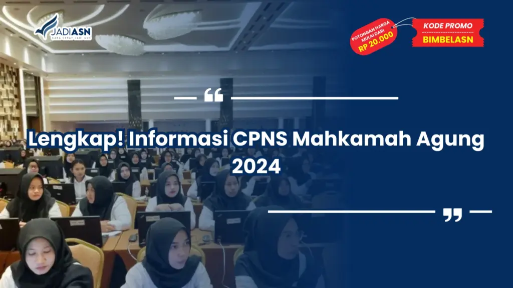 Lengkap! Informasi CPNS Mahkamah Agung 2024