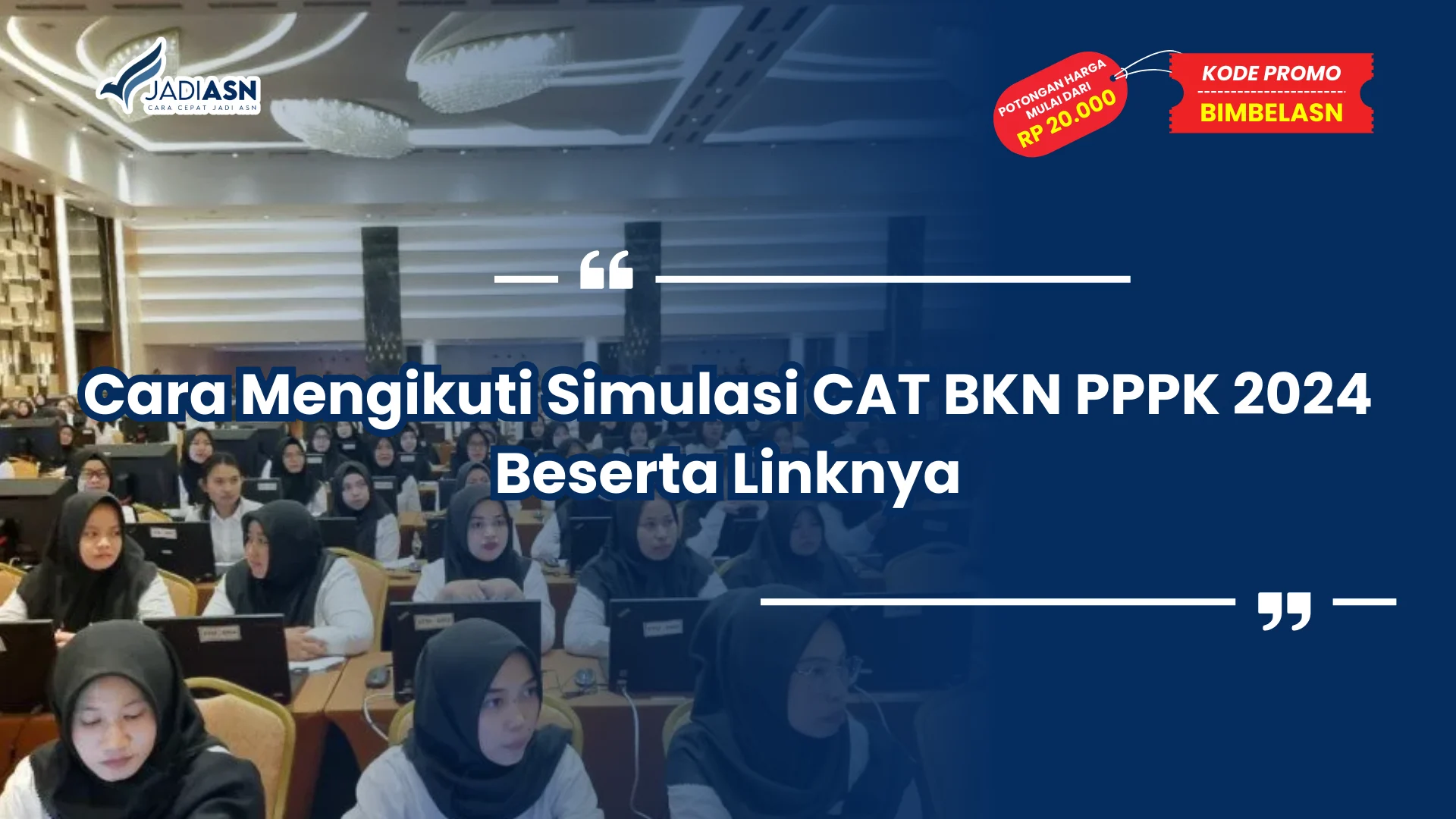 Cara Mengikuti Simulasi CAT BKN PPPK 2024 Beserta Linknya