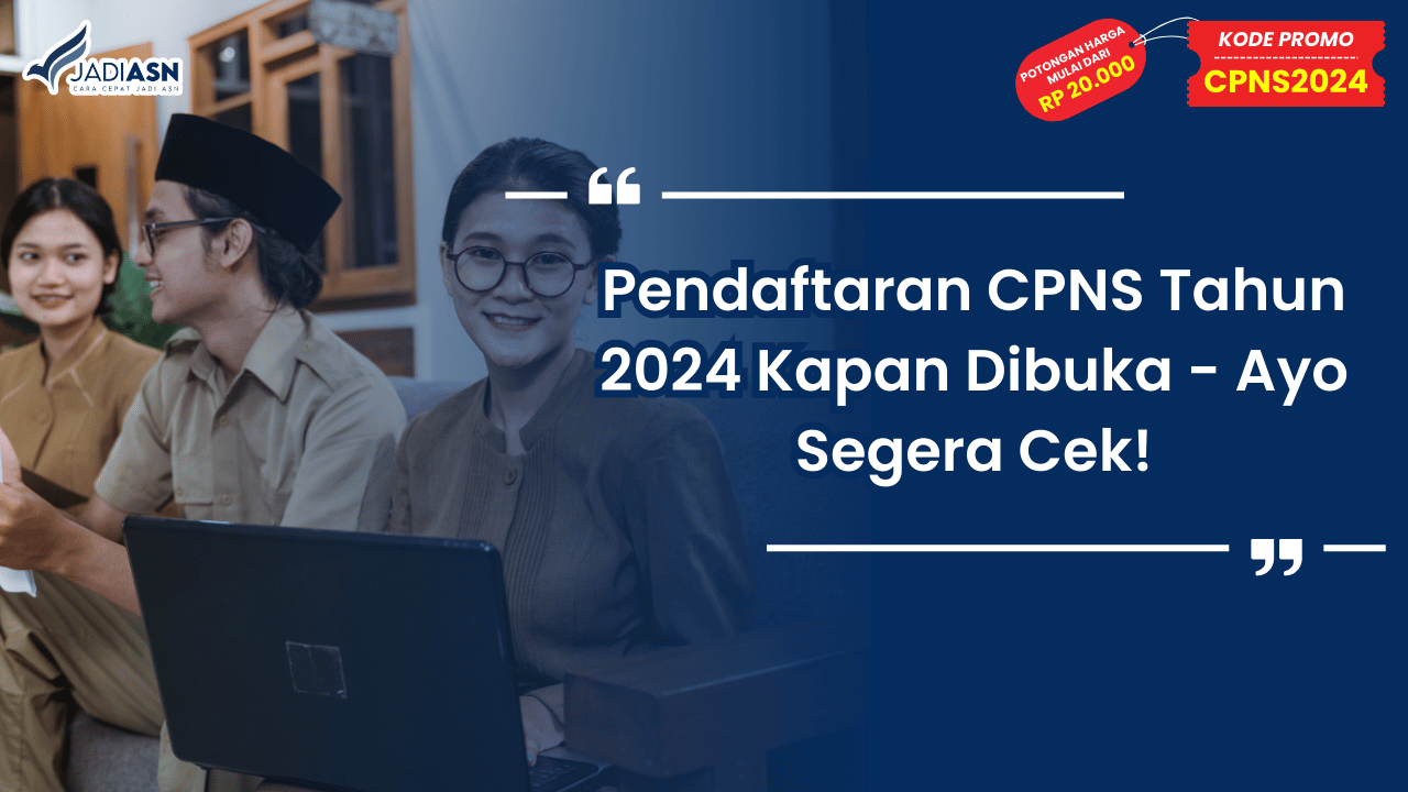 Pendaftaran CPNS Tahun 2024 Kapan Dibuka