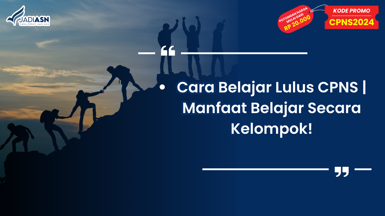 Cara Belajar Lulus CPNS Manfaat Belajar Secara Kelompok!