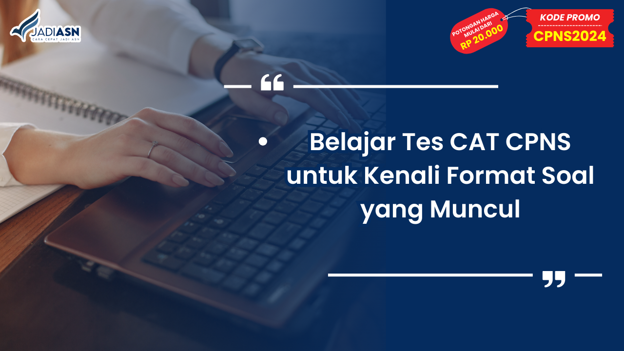 Belajar Tes CAT CPNS untuk Kenali Format Soal yang Muncul