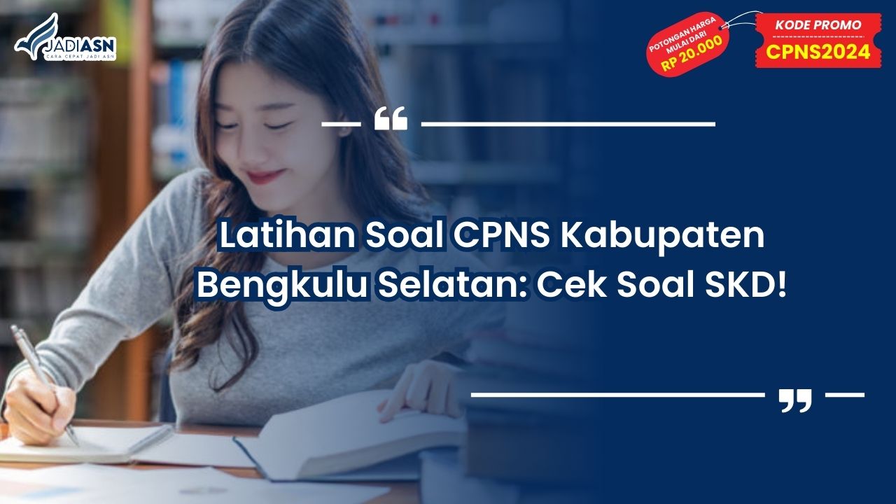 Latihan Soal CPNS Kabupaten Bengkulu Selatan
