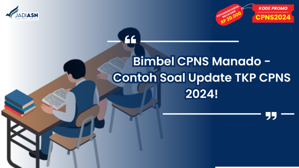 Bimbel CPNS Manado - Contoh Soal Update TKP CPNS 2024!