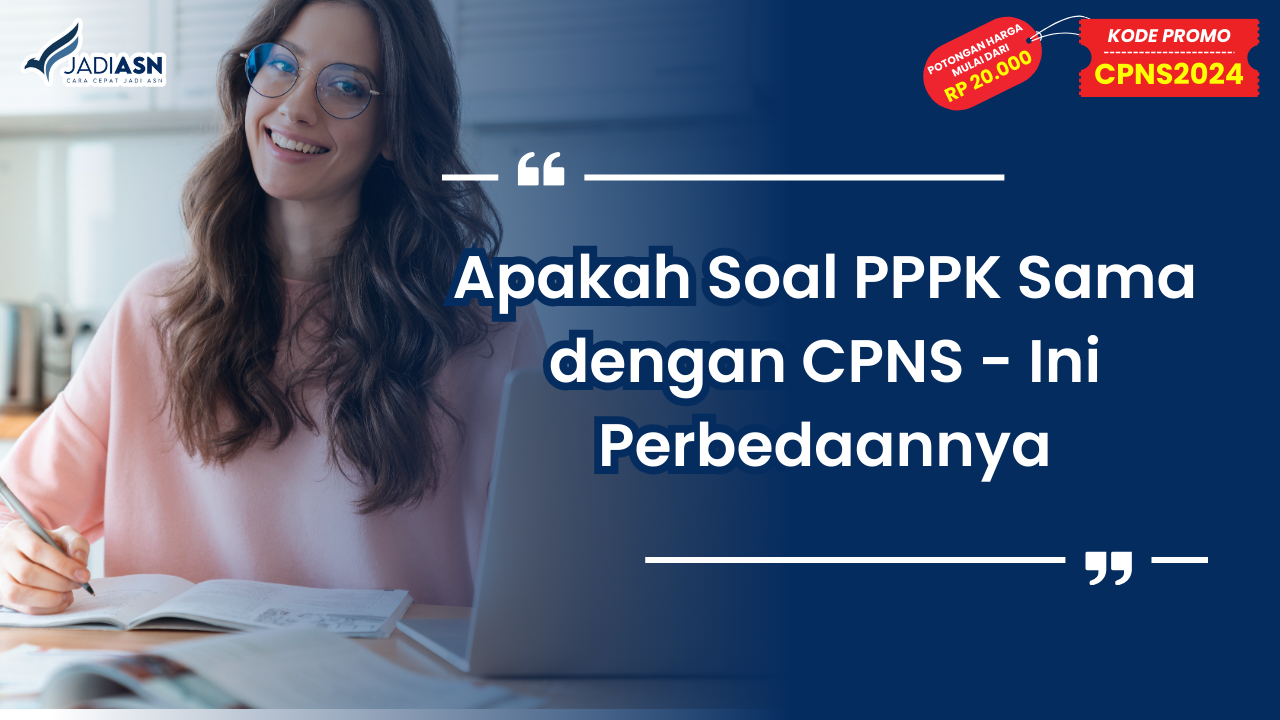 Apakah Soal PPPK Sama dengan CPNS - Ini Perbedaannya