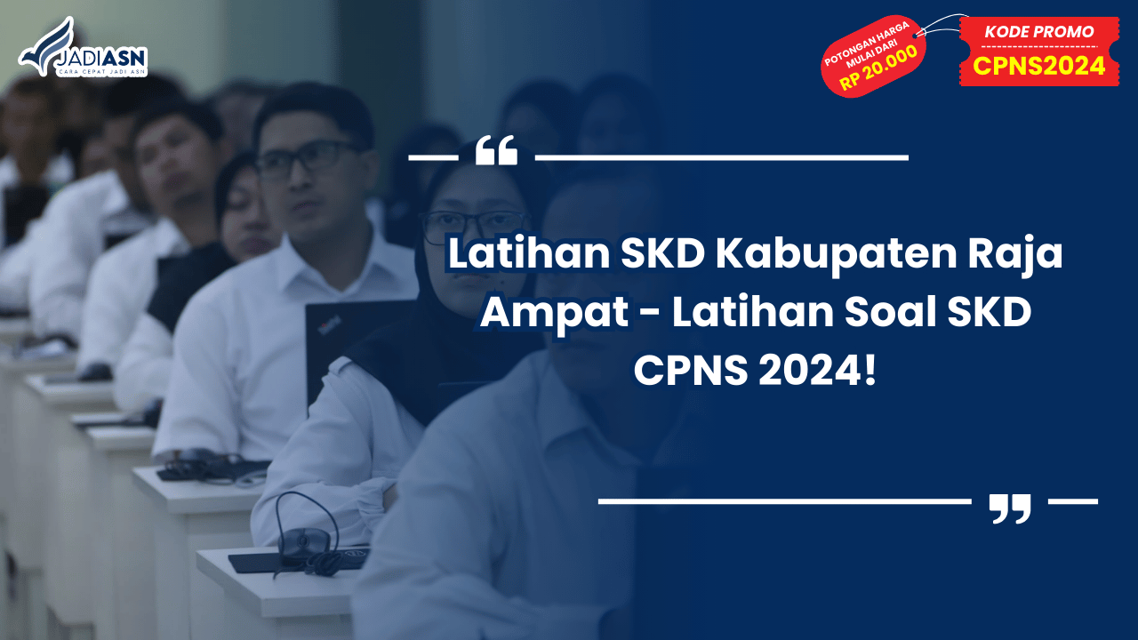 Latihan SKD Kabupaten Raja Ampat - Latihan Soal SKD CPNS 2024!