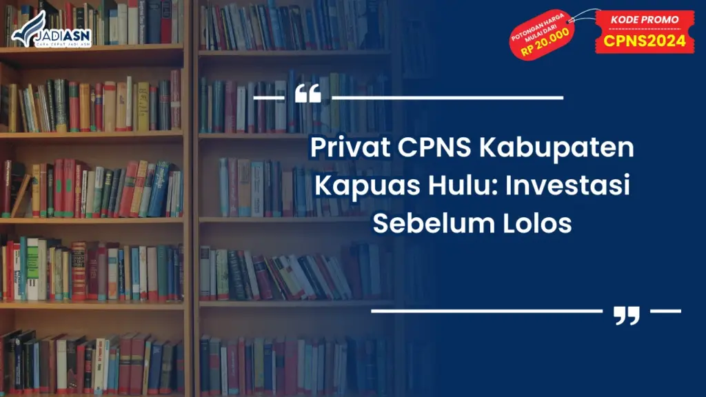 Privat CPNS Kabupaten Kapuas Hulu