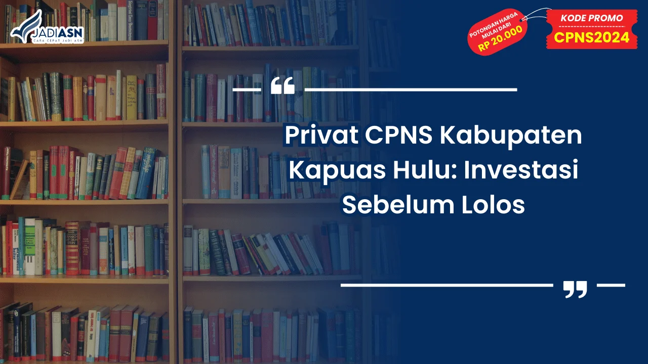 Privat CPNS Kabupaten Kapuas Hulu