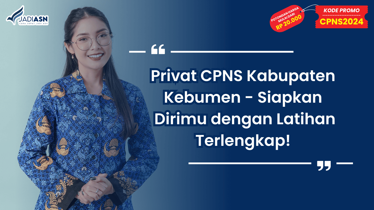 Privat CPNS Kabupaten Kebumen - Siapkan Dirimu dengan Latihan Terlengkap!