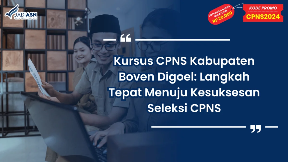 Kursus CPNS Kabupaten Boven Digoel: Langkah Tepat Menuju Kesuksesan Seleksi CPNS