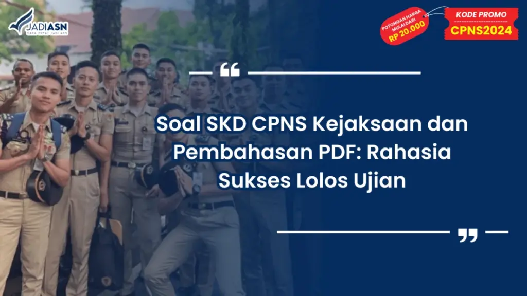 Soal SKD CPNS Kejaksaan dan Pembahasan PDF: Rahasia Sukses Lolos Ujian