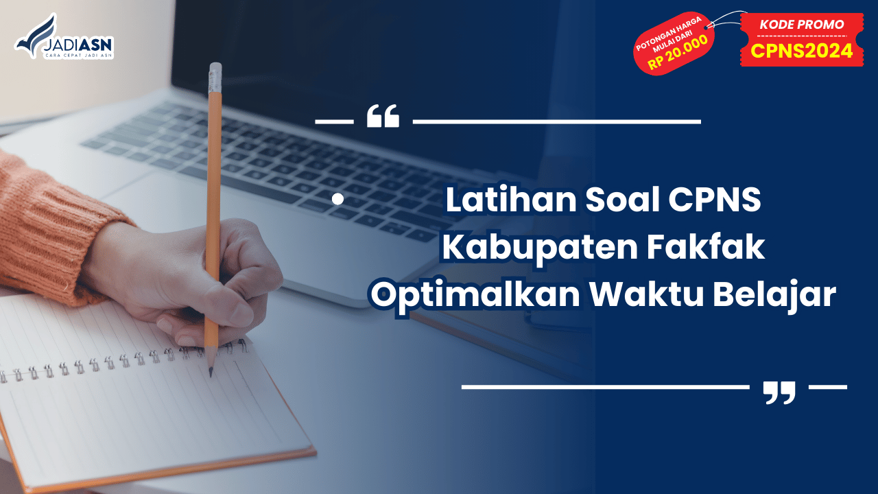 Latihan Soal CPNS Kabupaten Fakfak