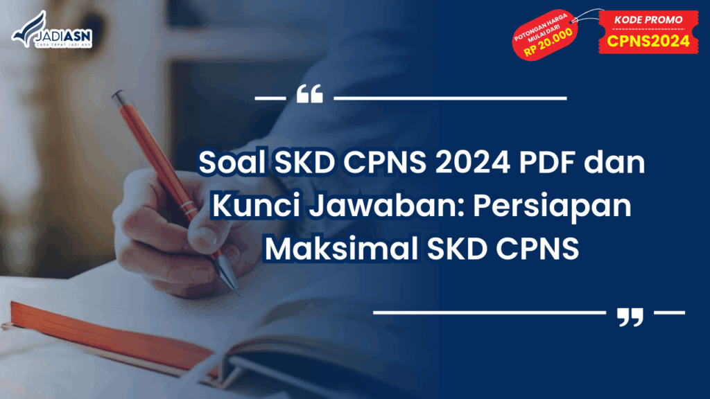 Soal SKD CPNS 2024 PDF dan Kunci Jawaban: Persiapan Maksimal SKD CPNS
