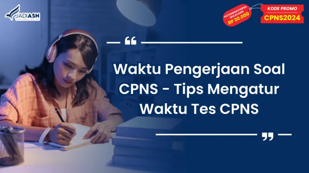 Waktu Pengerjaan Soal CPNS - Tips Mengatur Waktu Tes CPNS