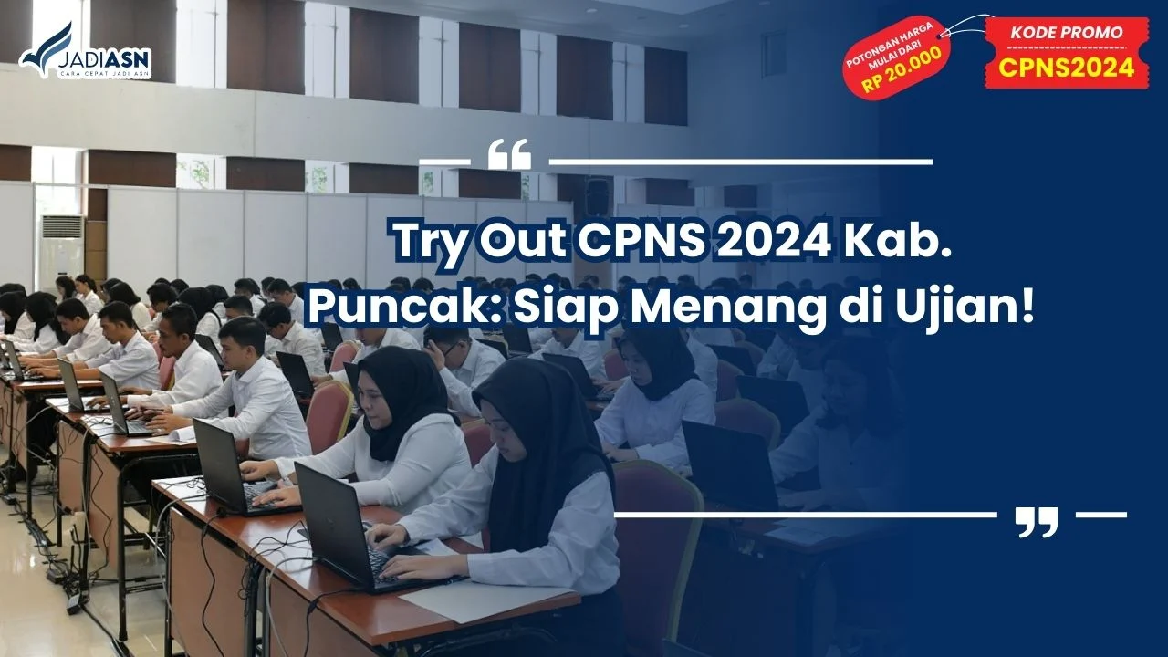 Try Out CPNS 2024 Kab. Puncak: Siap Menang di Ujian!