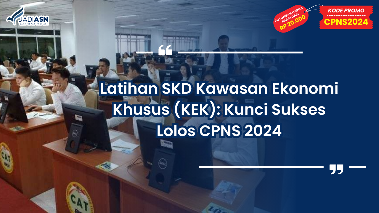 Latihan SKD Kawasan Ekonomi Khusus (KEK)