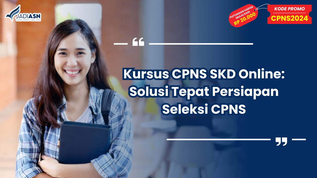 Kursus CPNS SKD Online: Solusi Tepat Persiapan Seleksi CPNS