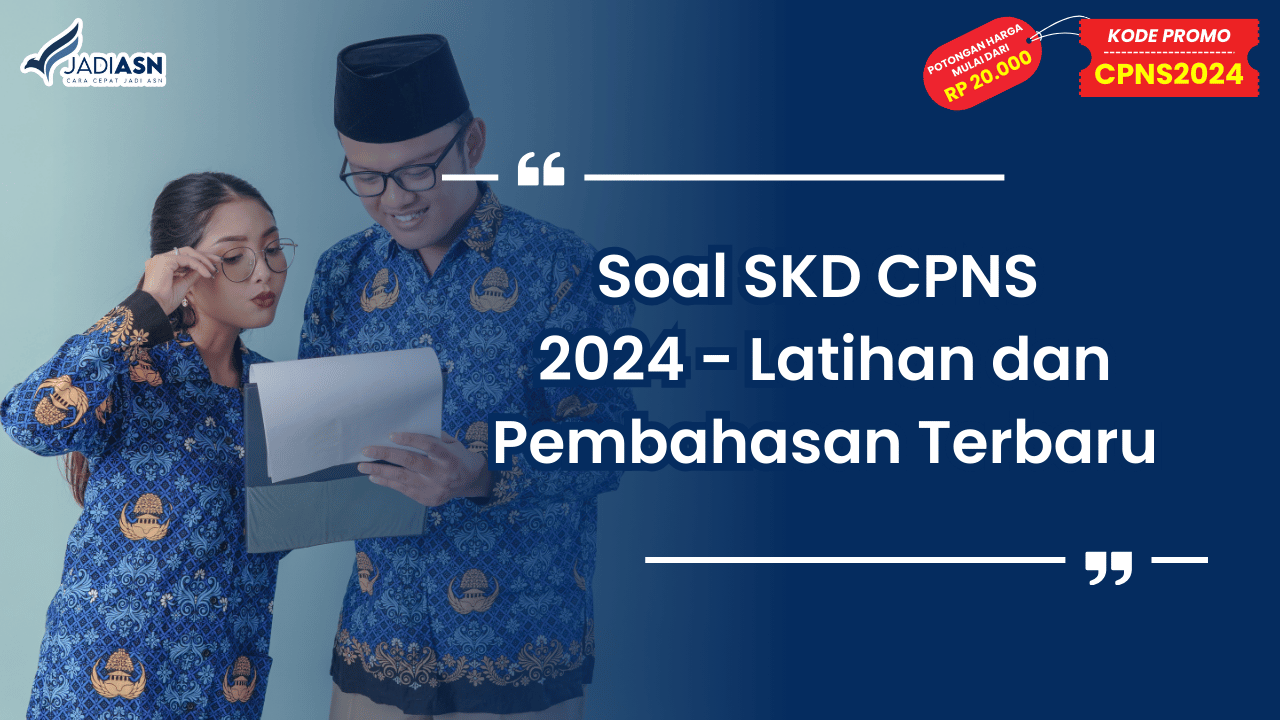Soal SKD CPNS 2024 - Latihan dan Pembahasan Terbaru