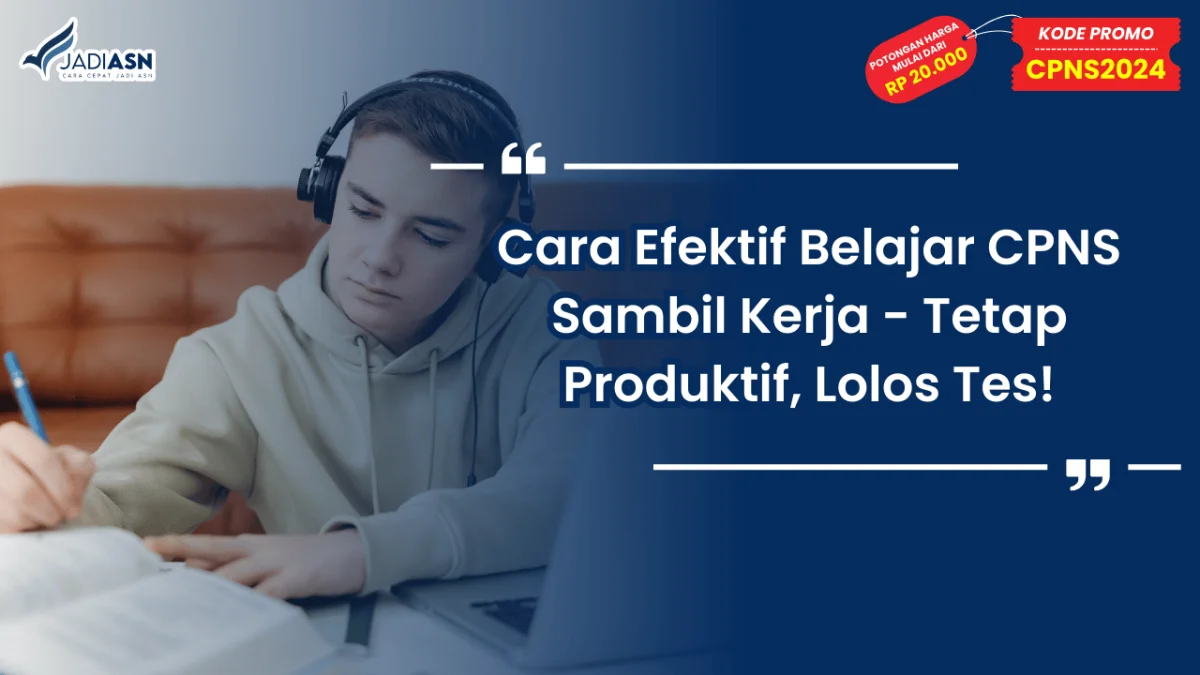 Cara Efektif Belajar CPNS Sambil Kerja