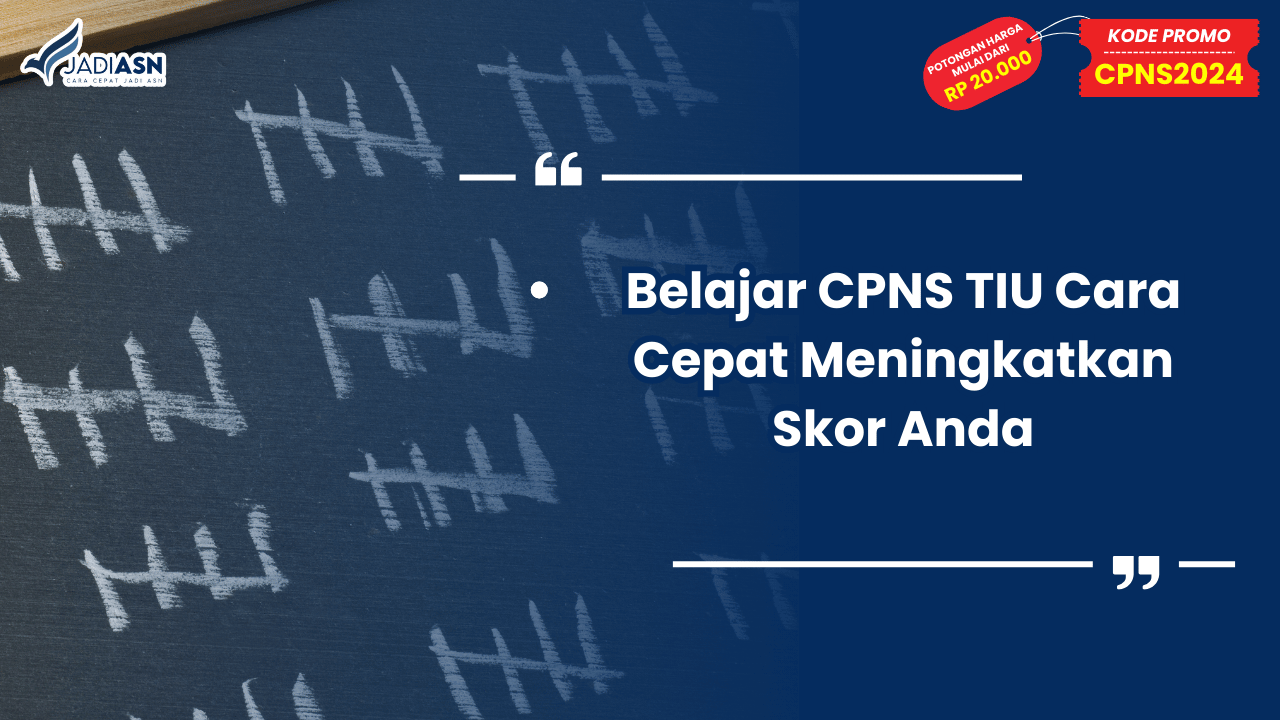 Belajar CPNS TIU Cara Cepat Meningkatkan Skor Anda