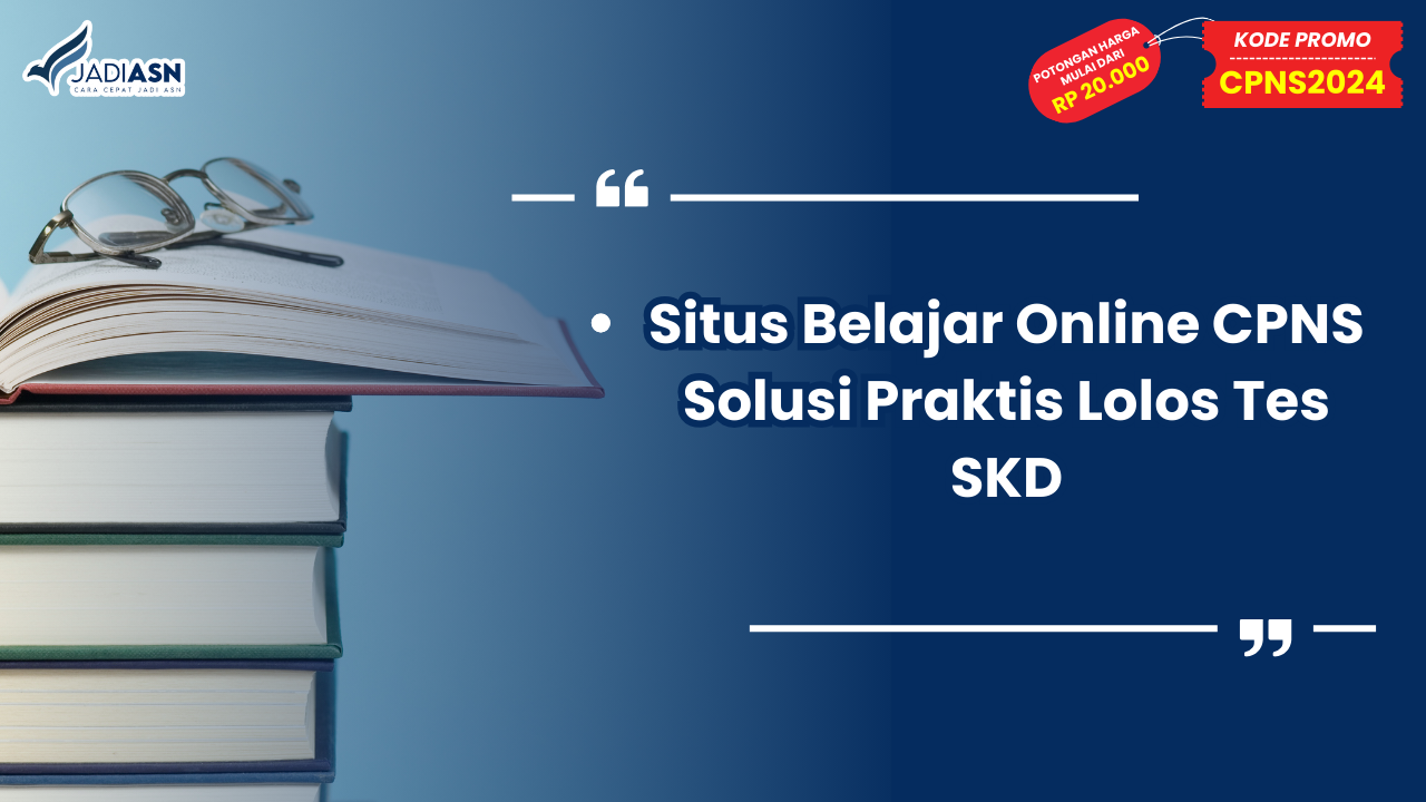 Situs Belajar Online CPNS Solusi Praktis Lolos Tes SKD