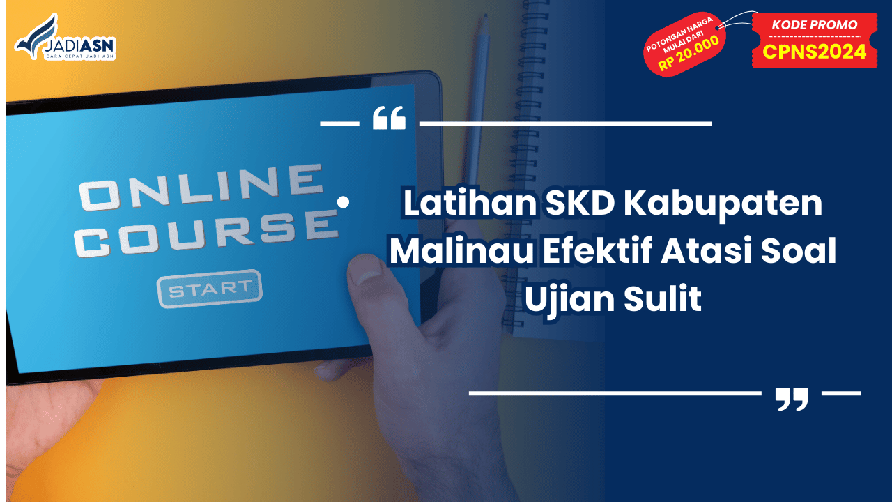 Latihan SKD Kabupaten Malinau Efektif Atasi Soal Ujian Sulit