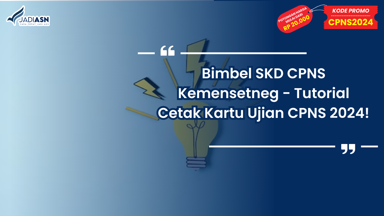 Bimbel SKD CPNS Kemensetneg - Tutorial Cetak Kartu Ujian CPNS 2024!